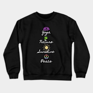 Yoga, Nature, Sunshine, Peace (white font) Crewneck Sweatshirt